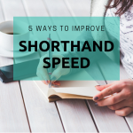 How to improve shorthand speed